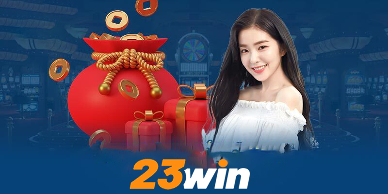 Khuyến mãi 23win | Ưu đãi siêu hot dành cho người chơi 23win